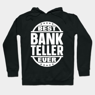 Best Bank Teller Ever Hoodie